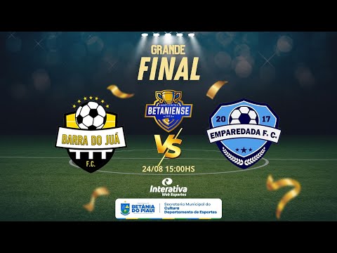 FINAL - BARRA DO JUÁ X EMPAREDADA || BETANIENSE 2025