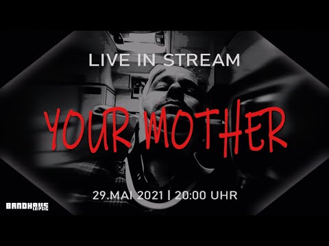 Your Mother - Live im Bandhaus Leipzig | 29.05.2021