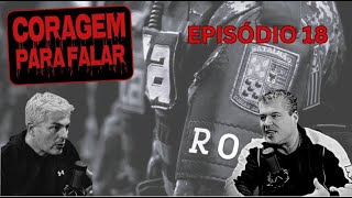 CORAGEM PARA FALAR #18 - ESPECIAL MAJOR PAULO CESAR - Entre Lendas Podcast Policial