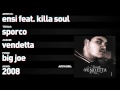 Ensi feat. Killa Soul - Vendetta - 16 - "Sporco" 