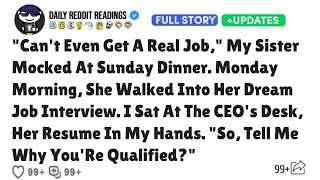 [FULL STORY] Can't Even Get A Real Job, My Sister Mocked At Sunday Dinner. Monday Morning She Walked