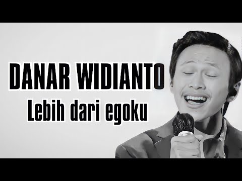 Danar Widianto Lebih dari egoku-Mawar De Jongh (lirik dan cover)