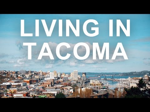 Living in Tacoma, WA