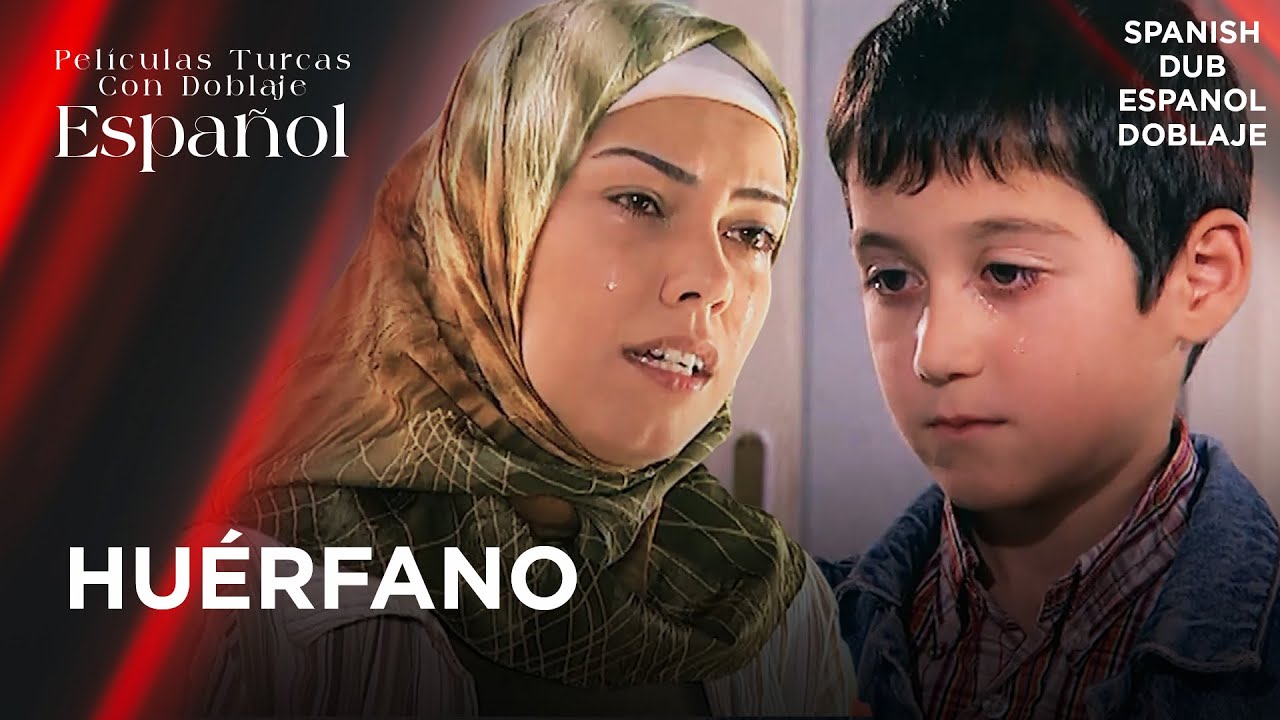 Huérfano - Película Turca Doblaje Español - Yetim #turkishseries