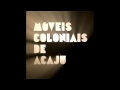 Móveis Coloniais de Acaju - Sem Palavras 