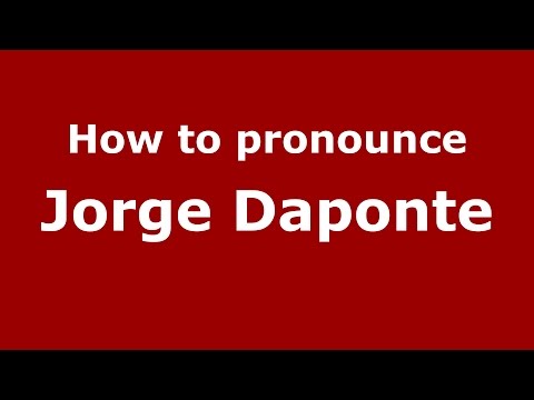 How to pronounce Jorge Daponte (Spanish/Argentina) - PronounceNames.com