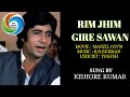 Rim Jhim Gire Sawan रिम झिम गिरे सावन Manzil 1979 Kishore Kumar R D Burm
