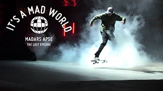 Madars Apse - The Lost Episode | It&#39;s a Mad World - Episode 25