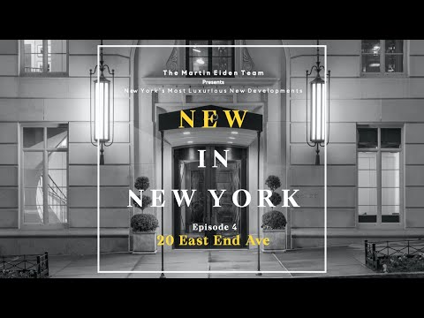 New In New York Episode 4: 20 East End Ave