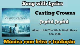 Casting Crowns - Joyful Joyful (legendado)