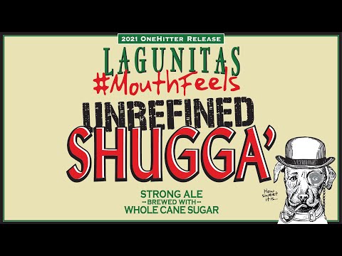 Lagunitas | #MouthFeels: Unrefined Shugga'