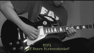 Jeff Wears Birkenstocks? (NOFX guitar cover)