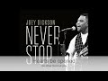 Joey Dickson : Never Stop