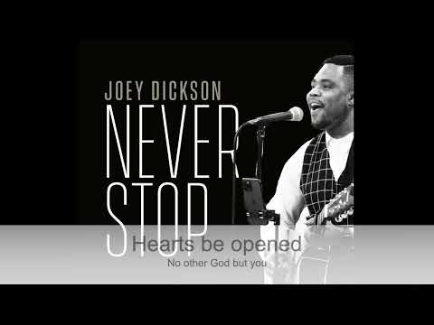 Joey Dickson : Never Stop