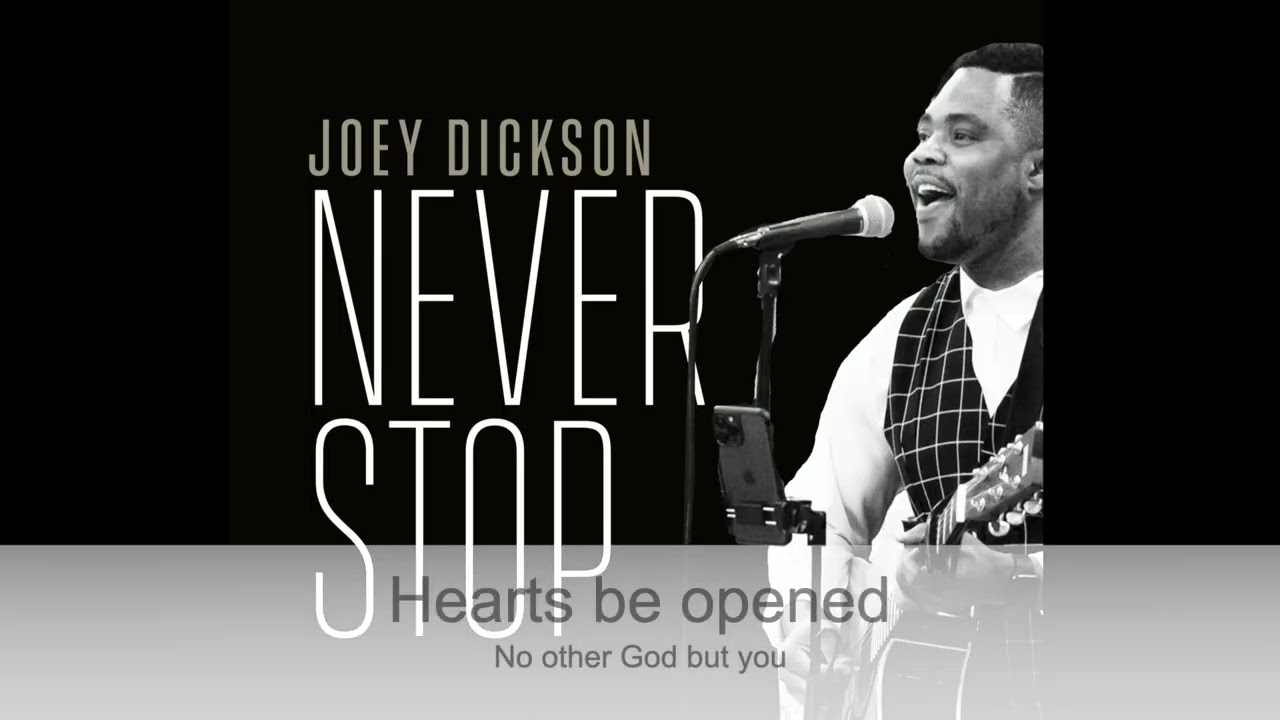 Joey Dickson : Never Stop