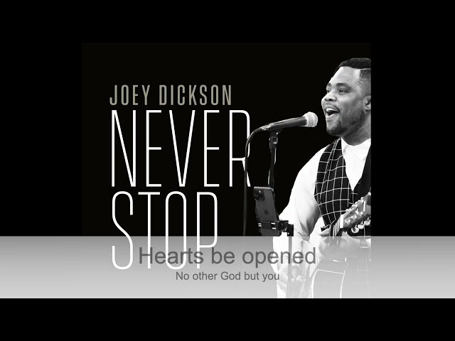 Joey Dickson : Never Stop