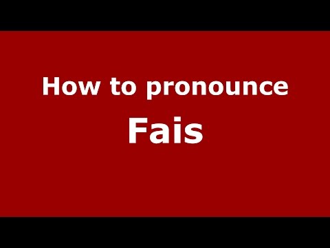 How to pronounce Fais