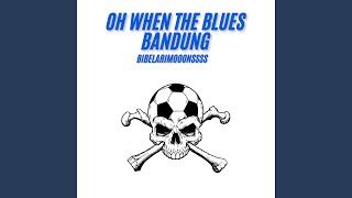 Download lagu OH WHEN THE BLUES BANDUNG mp3