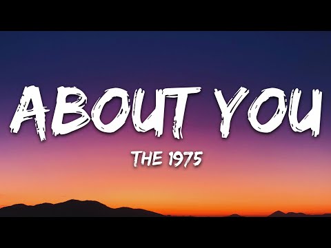 The 1975 - About You (Lyrics)