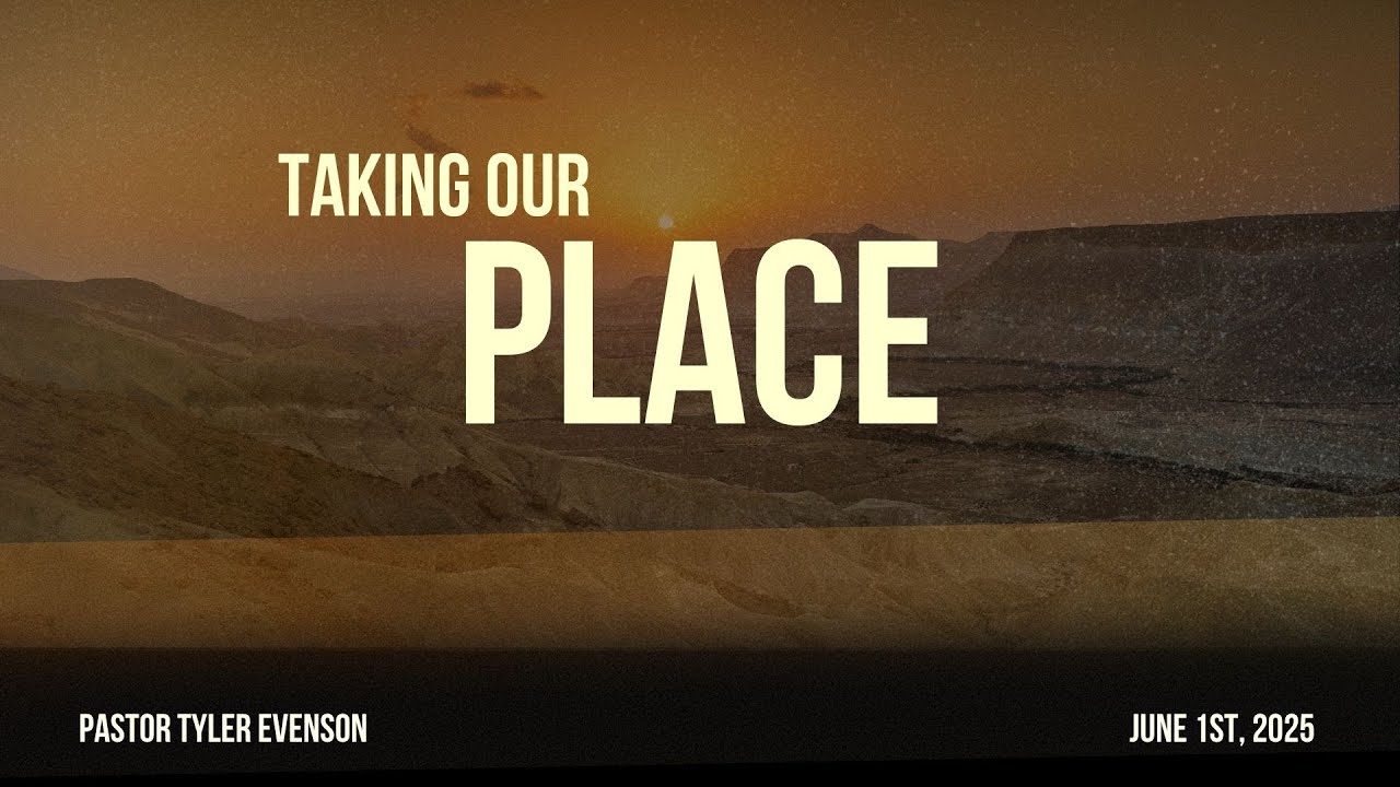 Taking Our Place | Wk 1