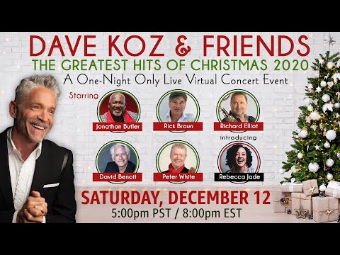 Dave Koz & Friends Christmas Livestream Virtual Concert - The Greatest Hits of Christmas 2020