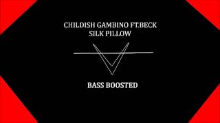 Childish Gambino Ft. Beck - Silk Pillow (bass boosted)