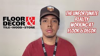 MY FLOOR & DECOR EXPERIENCE - Quitting On My Second Month