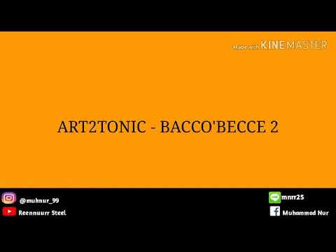 ART2TONIC - BACO'BECCE 2 + LIRIK