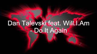 Dan Talevski feat. Will.I.Am - Do It Again