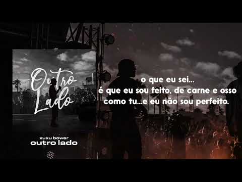 Xuxu Bower- Outro Lado