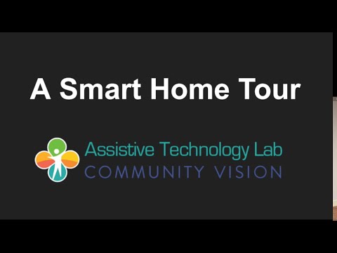 A Smart Home Tour - Community Vision's Assistive Technology Lab