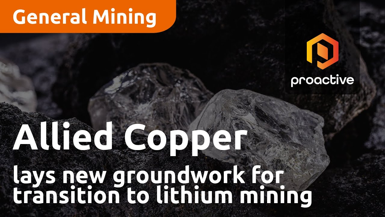 Allied Copper lays new groundwork for transition to lithium mining