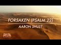 Forsaken Psalm 22