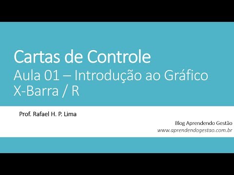 Cartas de Controle (Aula 01) - Introdução ao Gráfico X-Barra / R