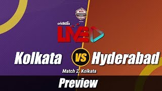 Kolkata vs Hyderabad, Match 2: Preview