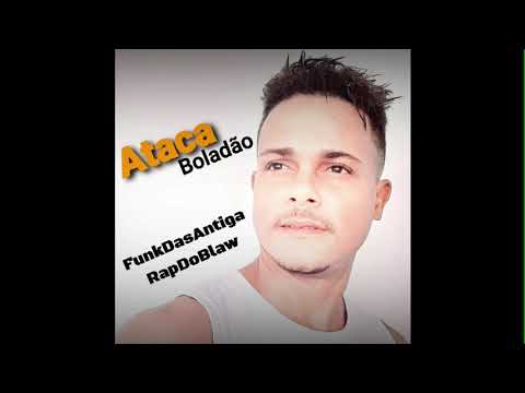 Ataca Boladão - Rap Do Blaw - Funk Das Antigas #bregafunk #emalta #viral