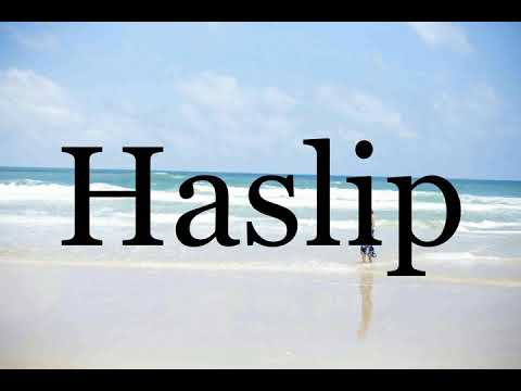 How To Pronounce Haslip🌈🌈🌈🌈🌈🌈Pronunciation Of Haslip