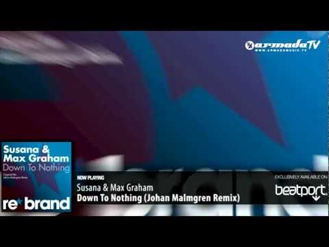 Susana & Max Graham - Down To Nothing (Johan Malmgren Remix)