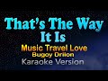 THAT S THE WAY IT IS Music Travel Love Bugoy Drilon Karaoke Version