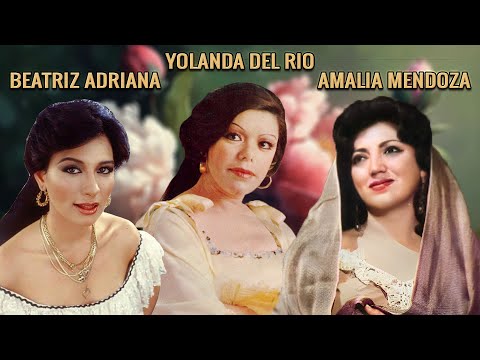 YOLANDA DEL RIO, BEATRIZ ADRIANA Y AMALIA MENDOZA-SUS MÁS HERMOSAS CANCIONES-30 GRANDES ÉXITOS