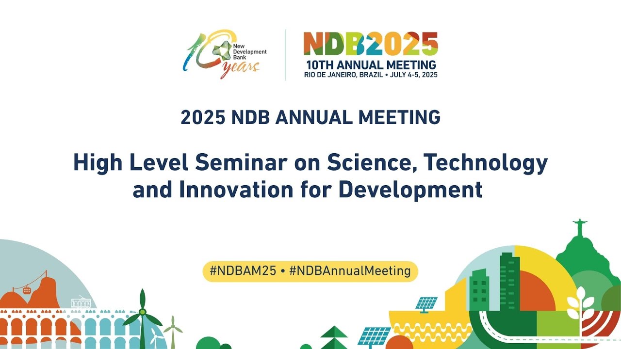 High Level Seminar on Science Technology and Innovation for Development at NDB's 10th Annual Meeting
