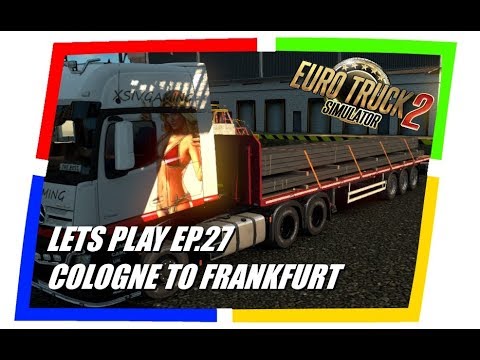 Lets Play ETS2 Series 2 ProMods Episode 27 - Cologne to Frankfurt