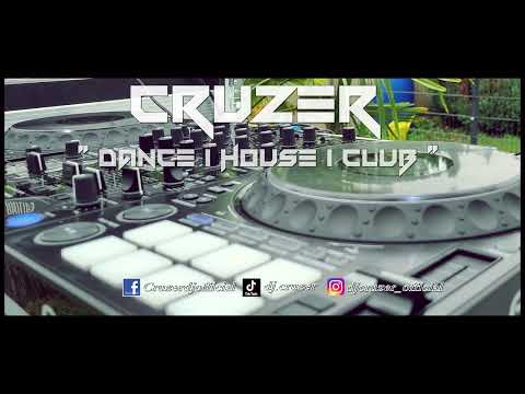 CRUZER - DANCE | HOUSE | CLUB  '' HOT 15 MIN ''  ( 21.09.22 )