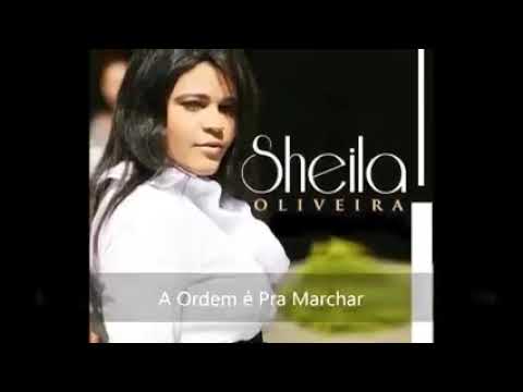 A Ordem É Pra Marchar - Sheila Oliveira