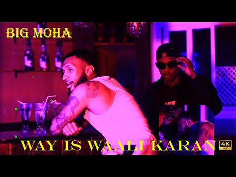 BIG MOHA || WAY IS WAALI KARAN || OFFICIAL MUSIC VIDEO 2024
