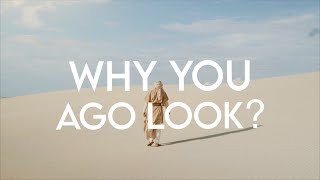 Why You Ago Look? Music Video