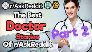 Best of Best: Doctor Stories On Reddit (Compilation)