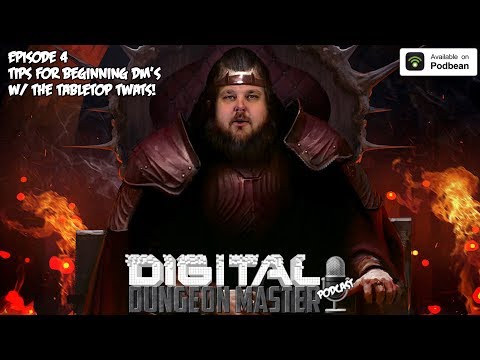 The Digital Dungeon Podcast 4 - Advice For New Dungeon Masters With The TableTop Twats