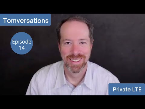 Private LTE | Tomversations: Episode 14