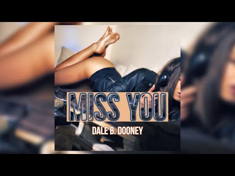 Dale B. Dooney - Miss You [Video-Edit]